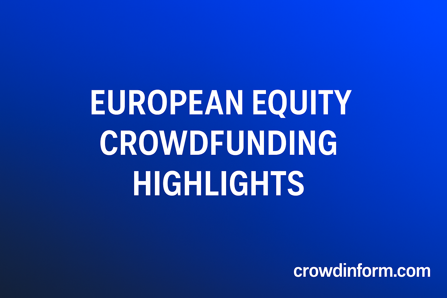 🌍 European Equity  Crowdfunding Platform News August 2025 image